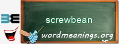 WordMeaning blackboard for screwbean